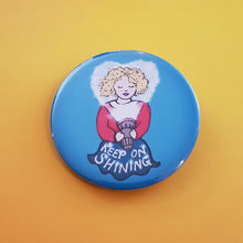 Load image into Gallery viewer, Keep on Shining Badge - Hashley Art